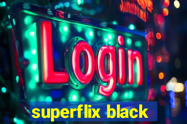 superflix black